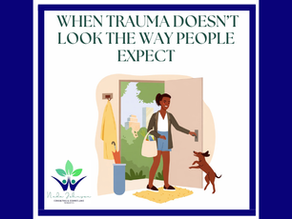 When Trauma Doesn’t Look the Way People Expect