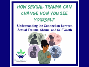 How Sexual Trauma Can Affect Self-Esteem and the Way You See Yourself