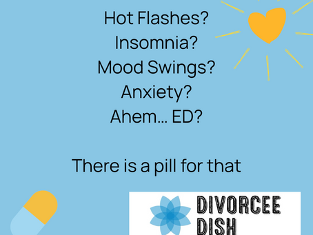 There is a Pill for that!