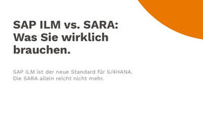 SAP ILM vs. SARA: Was Unternehmen jetzt wissen müssen