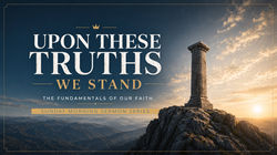 UPON THESE TRUTHS
