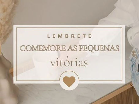 ✨Cada pequeno passo dado faz com que o objetivo fique mais perto!