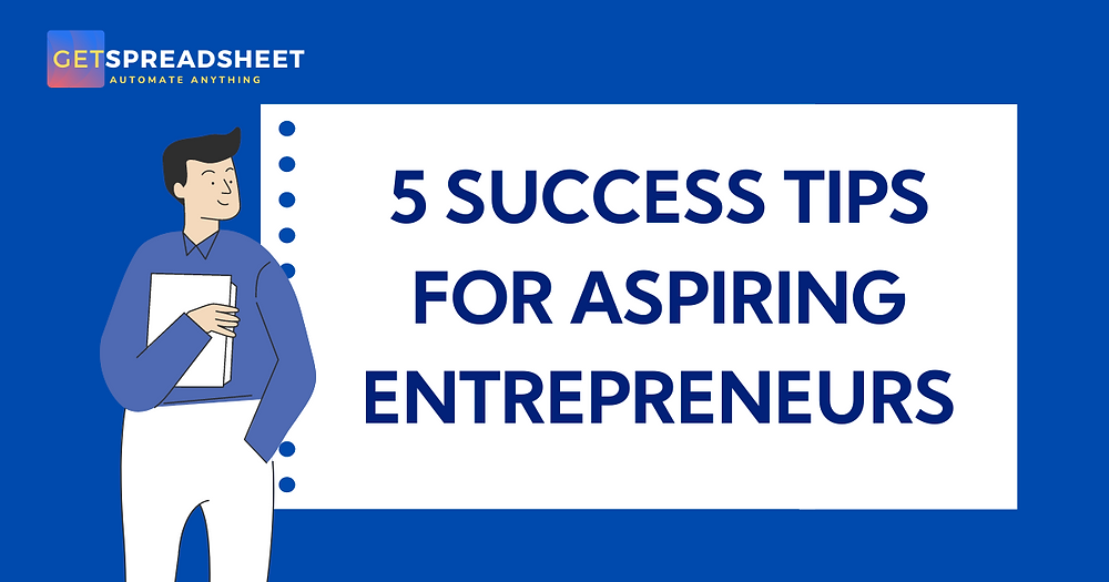 5 Success Tips for Aspiring Entrepreneurs