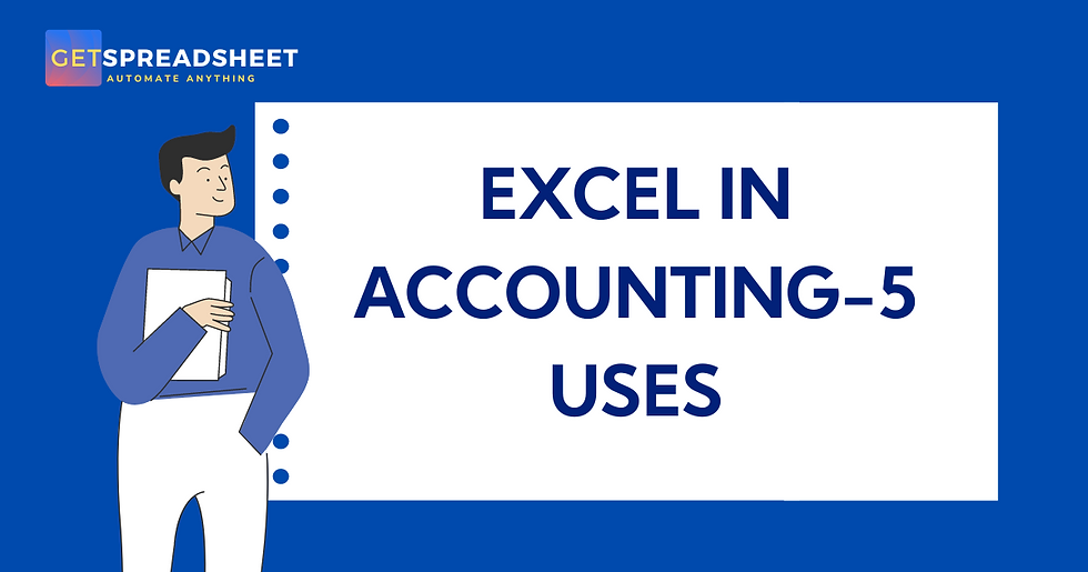 Learn five uses of Excel in accounting