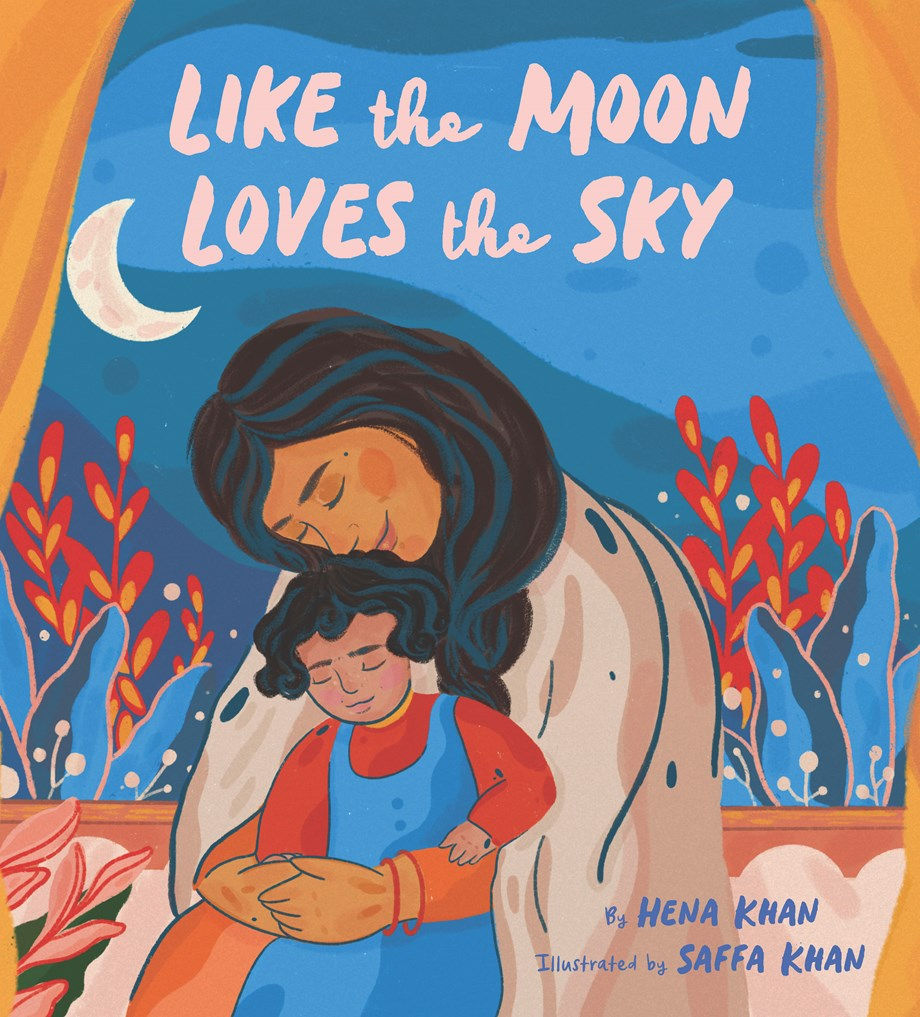 Like the Moon Loves the Sky by Hena Khan, Saffa Khan