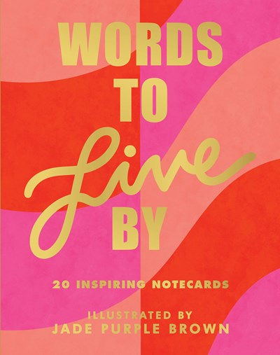 Words to Live By by Jade Purple Brown