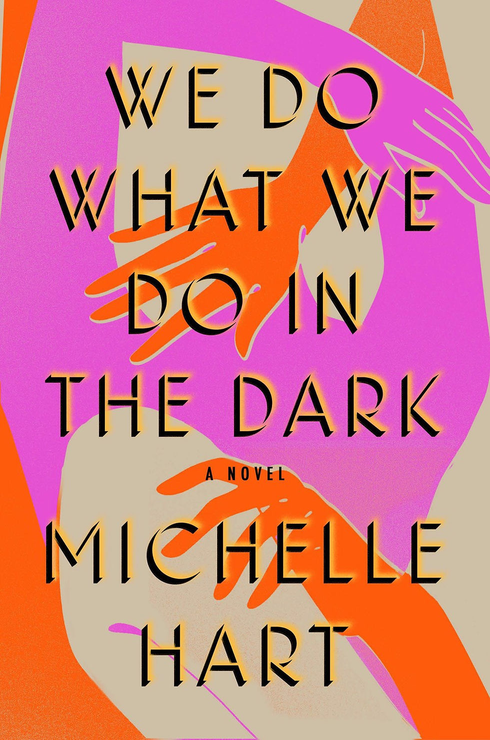 We Do What We Do In the Dark by Michelle Hart