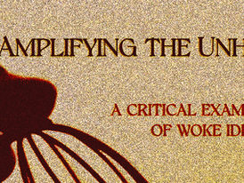 Amplifying the Unheard: A Critical Examination of Woke Ideology Through the Lens of Postmodern and Theological Critiques