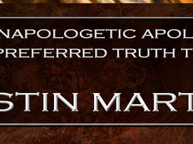 Justin Martyr: The Unapologetic Apologist Who Preferred Truth to Life