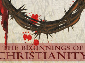 The Beginnings of Christianity: From the End of the Apostolic Age to the Nicene Creed