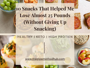 10 Snacks That Helped Me Lose Almost 25 Pounds (Without Giving Up Snacking)