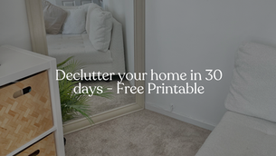 Declutter your home in 30 days - free printable!