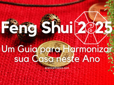Feng Shui 2025: Um Guia para Harmonizar sua casa neste ano
