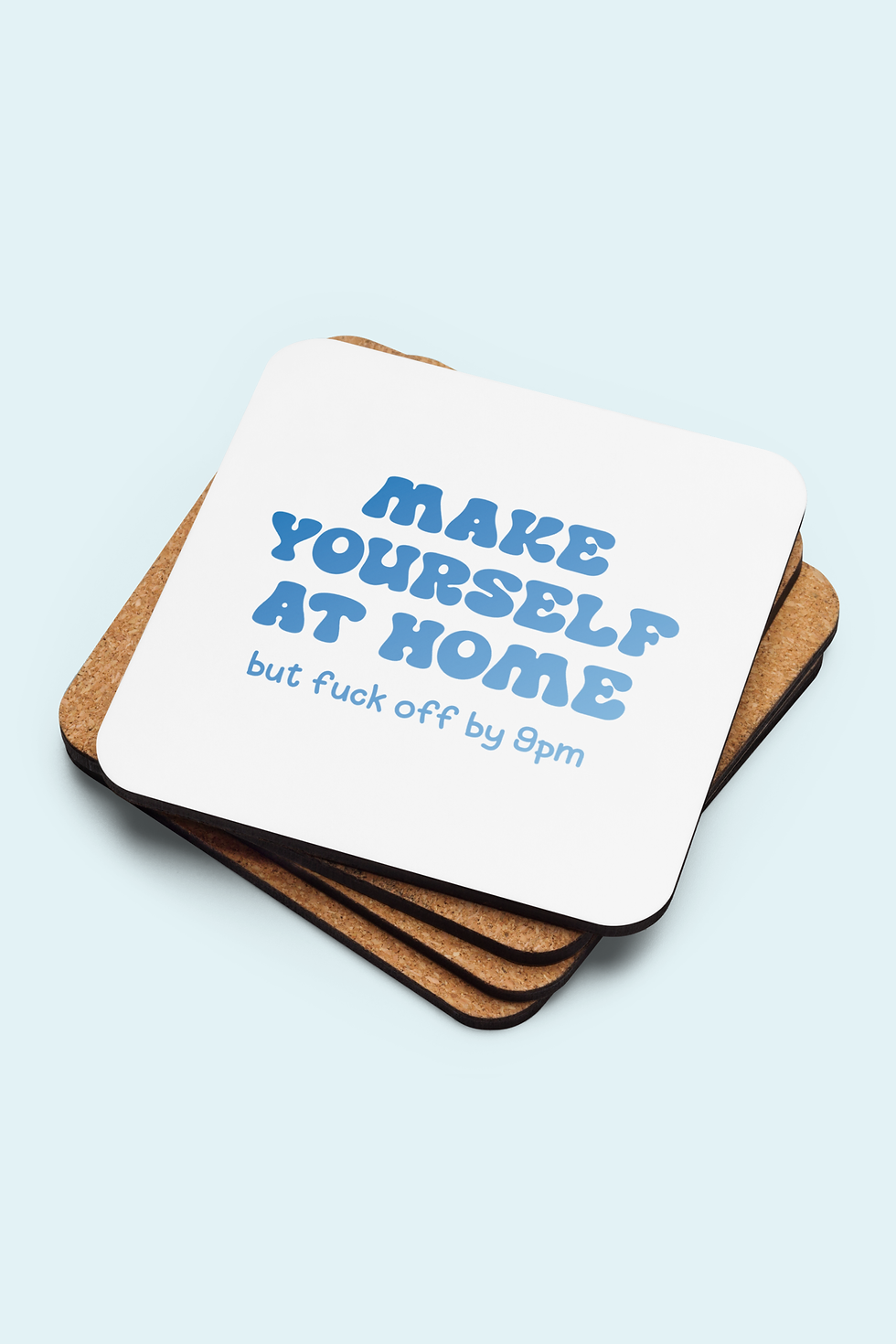 Thumbnail: Make Yourself at Home But Fuck Off by 9pm Coaster | Funny Gift