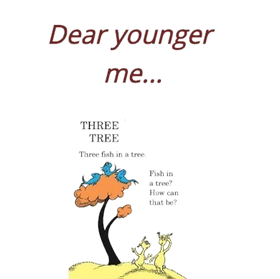 Dear younger me