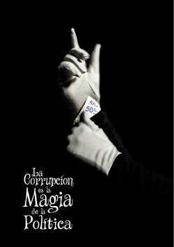La Corrupción es la Magia de la Política