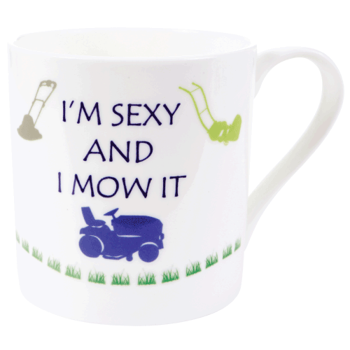 I'M SEXY AND I MOW IT (GARDENING) MUG