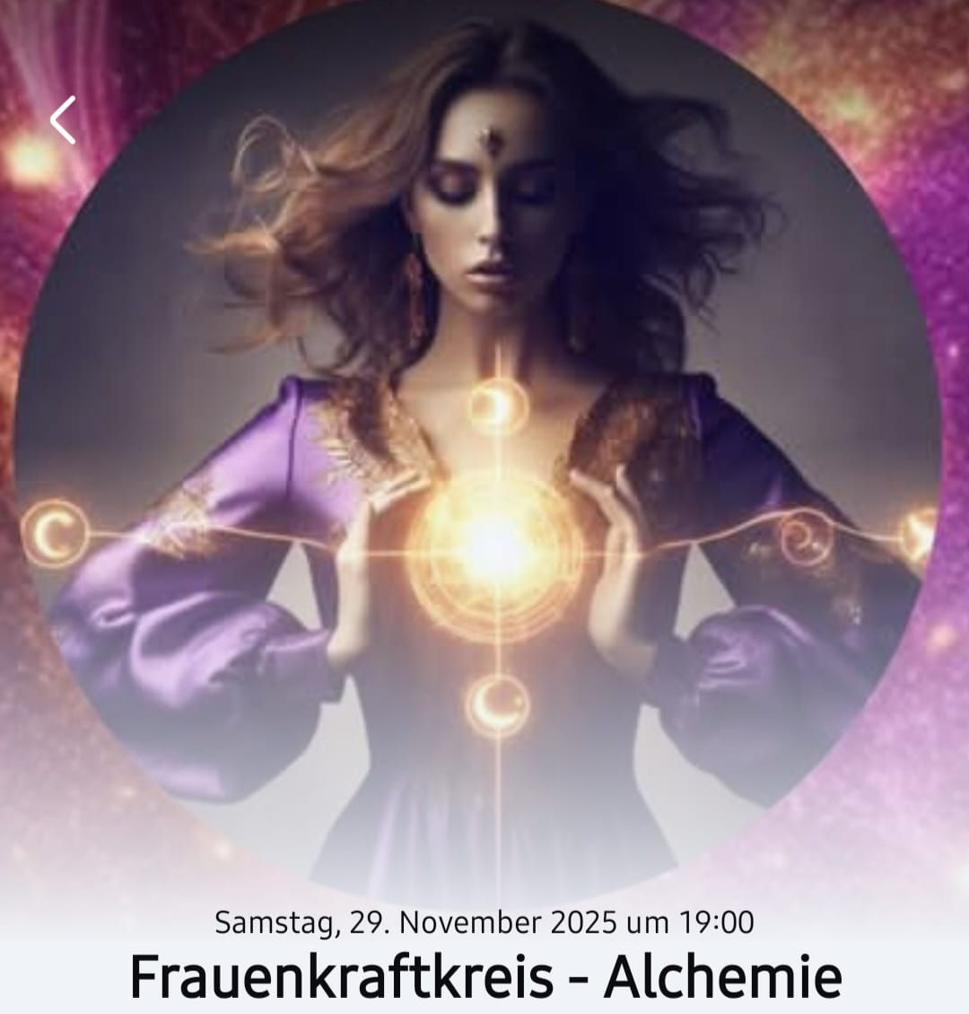 Frauenkraftkreis "Alchemie - und trotzdem glücklich sein"