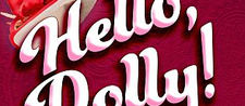 Put On Your Sunday Clothes and See Hello, Dolly! At The Player’s Club of Swarthmore