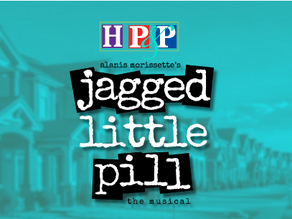 “You Oughta Know:” HP&P’s “Jagged Little Pill” Needs to Be Taken (In)