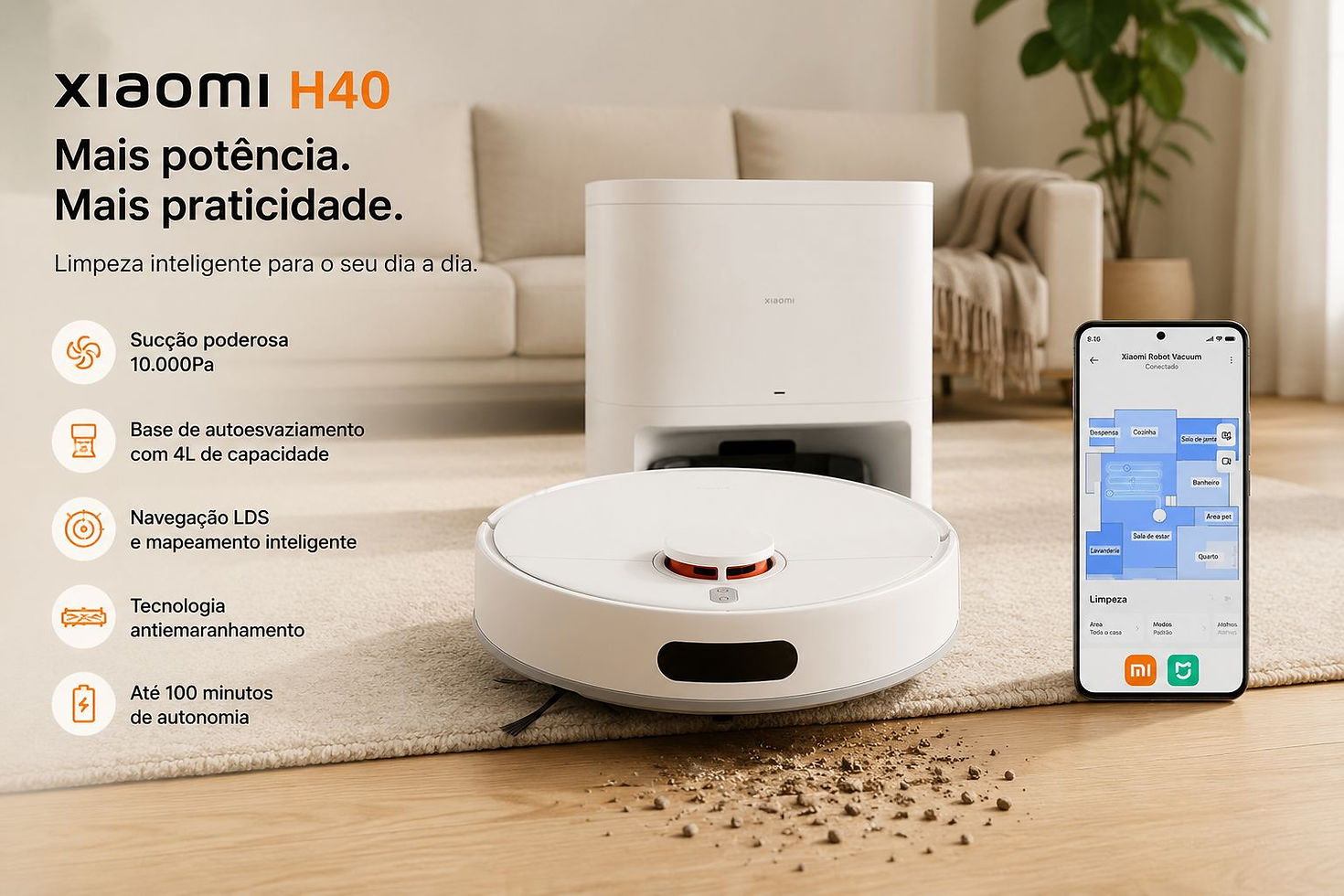 Anúncio do Xiaomi H40: robô aspirador, base e celular com mapa; sala clara com sofá, planta e poeira no chão.