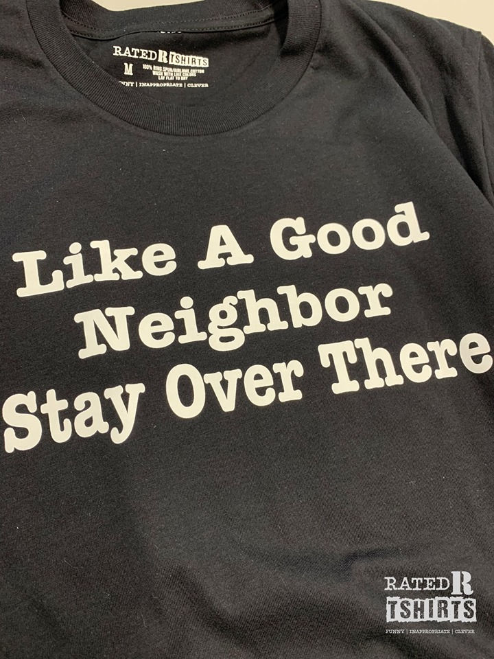 Thumbnail: Like A Good Neighbor Stay Over There | Unisex T-Shirt