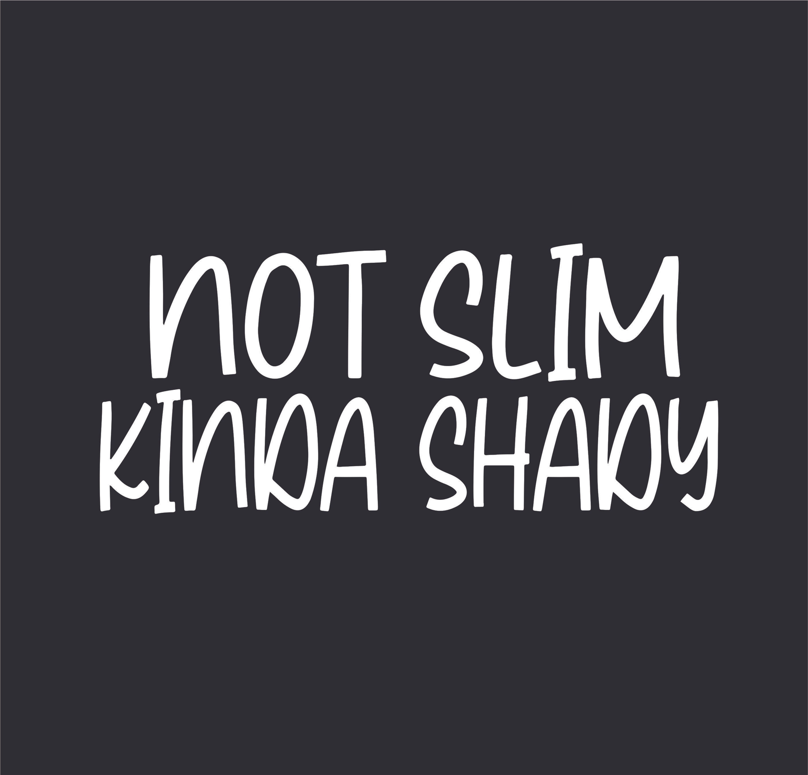 Not Slim Kinda Shady | Unisex Tee