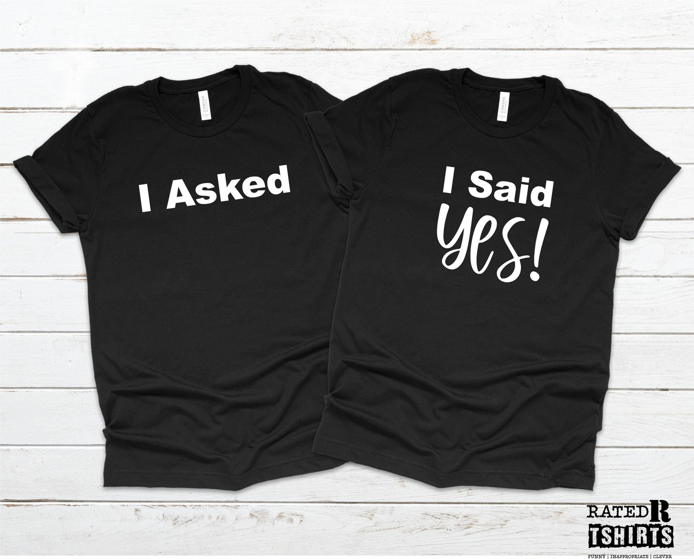 I Asked and I Said Yes! | Unisex T-Shirt