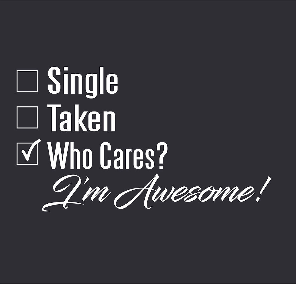 Single Taken Who Cares I'm Awesome! | Unisex Tee