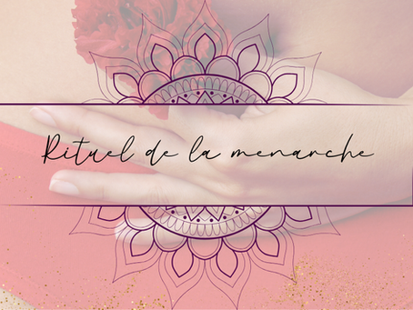 Rituel de la ménarche – célébration des premières règles comme rite de passage féminin. Une pratique sacrée pour honorer la féminité, la cyclicité et reconnecter les femmes à la sagesse de l’utérus