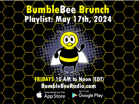 BumbleBee Brunch Indie Music Playlist: May 17th, 2024