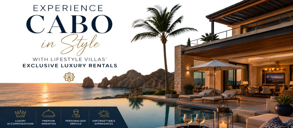 Experience Cabo in Style with Lifestyle Villas’ Exclusive Luxury Rentals