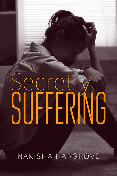 Secretly Suffering by Nakisha Hargrove.p