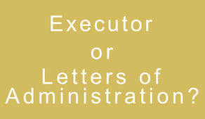 Understanding the Difference Between Estate Executors and Letters of Administration