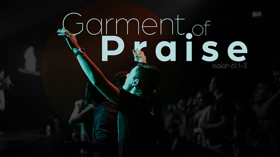Garment of Praise