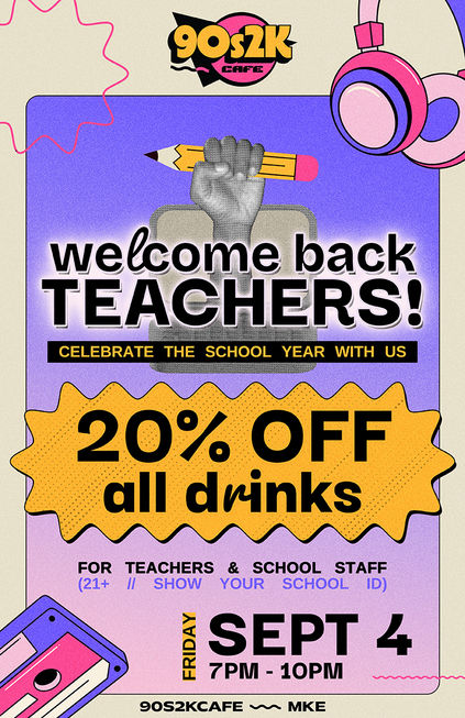 Welcome Back, Teachers! (Friday, September 4) - 7pm-10pm: 20% OFF ALL DRINKS for teachers and school staff (must be 21+ and show school ID)!
