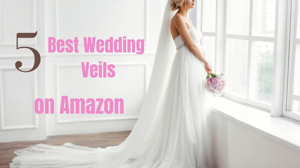 5 Best Amazon Wedding Veils