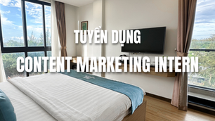 [Bản tin tuyển dụng tháng 5/2026] - Tuyển dụng Content Marketing Intern mảng F&B, du lịch, khách sạn