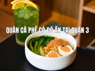Quán cà phê có đồ ăn tại Quận 3 - Khám phá menu ngon và không gian thư giãn tại Mangrove Coffee & Tea