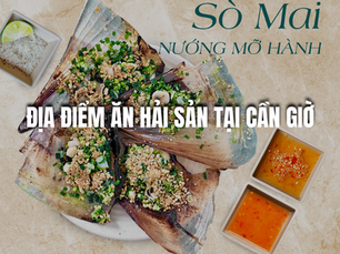Địa điểm ăn hải sản tại Cần Giờ được nhiều thực khách yêu thích