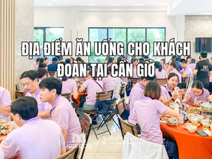 "Bỏ túi" ngay địa điểm ăn uống cho khách đoàn tại Cần Giờ mới nhất