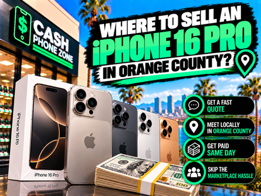 Where to Sell an iPhone 16 Pro in Orange County