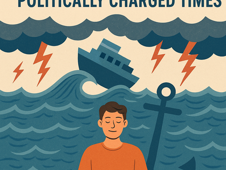 How to Stay Grounded and Protect Your Mental Health in Politically Charged Times