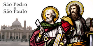 Especial "Santos Juninos" - São Pedro e São Paulo: os alicerces da Igreja
