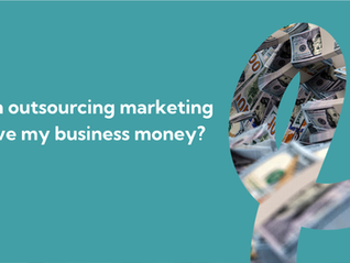 Can Outsourcing Marketing save my business money?