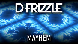D Frizzle - Mayhem