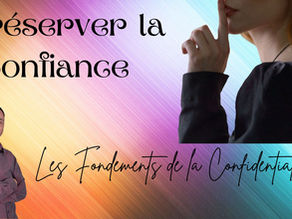 Préserver la Confiance : Les Fondements de la Confidentialité