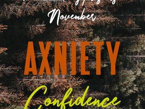 November: Anxiety & Confidence
