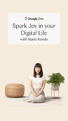Google One Marie Kondo Spark Joy social | Creative directed by Jon Bunning