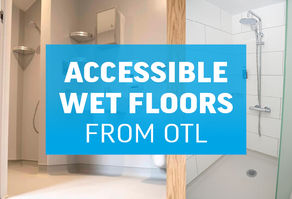 Accessible Wet Rooms with OTL